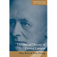 Dynamical Theory of Crystal Lattices (Oxford Classic Texts in the Physical Sciences)